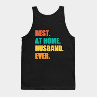 Best At Home Husband Ever Design Funny Husband Tank Top